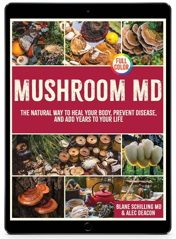 MUSHROOM MD: The Natural Way to Heal Your Body, Prevent Disease, and Add Years to Your Life